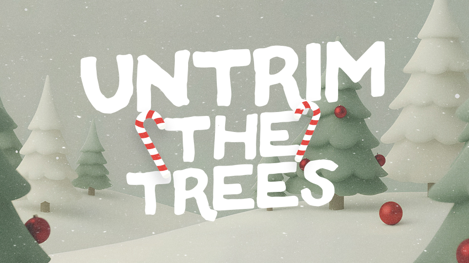 Untrim the Trees_Featured